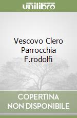 Vescovo Clero Parrocchia F.rodolfi libro