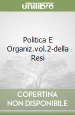 Politica E Organiz.vol.2-della Resi