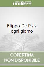 Filippo De Pisis ogni giorno libro