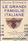 Le grandi famiglie italiane. Le élites che hanno condizionato la storia d'Italia libro