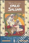 Emilio Salgari. Demoni, amori e tragedie di un «Capitano» che navigò solo con la fantasia libro