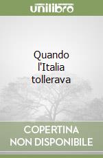 Quando l'Italia tollerava libro