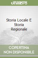 Storia Locale E Storia Regionale libro