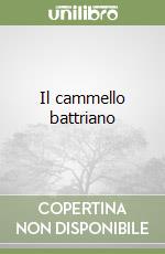 Il cammello battriano libro