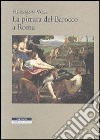 La pittura del barocco a Roma libro di Voss Hermann