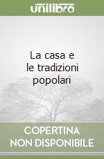 La casa e le tradizioni popolari libro