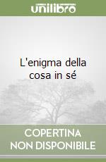 L'enigma della cosa in sé libro