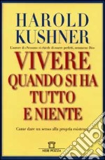 Vivere. Quando si ha tutto e niente libro