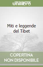 Miti e leggende del Tibet libro