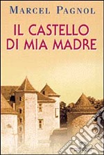 Il castello di mia madre