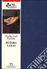 Pittura a olio. Fonti e materiali per una storia libro