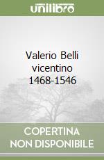 Valerio Belli vicentino 1468-1546