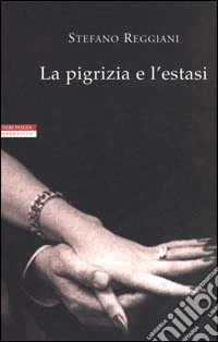 La pigrizia e l'estasi libro