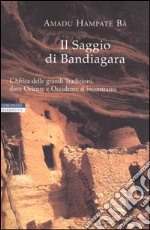 Il Saggio di Bandiagara libro