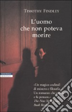 L'uomo che non poteva morire libro