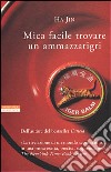 Mica facile trovare un ammazzatigri libro