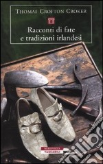 Racconti di fate e tradizioni irlandesi libro