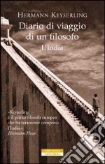 Diario di viaggio di un filosofo. L'India libro