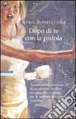 Dopo di te con la pistola libro