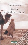 Sahara. Vento, sabbia, solitudine libro