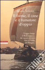 Il fiume, il cane e il fumatore d'oppio