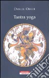 Tantra yoga. Il Vijñabhairava tantra. Il «tantra della conoscenza suprema» libro