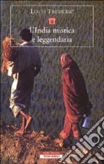 L'India mistica e leggendaria libro