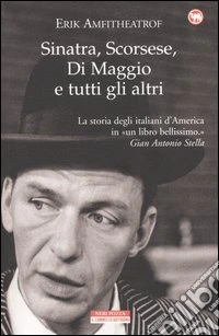 Sinatra, Scorsese, Di Maggio e tutti gli altri libro
