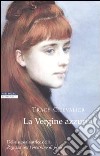 La Vergine azzurra libro di Chevalier Tracy