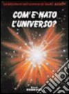 Com'è nato l'universo libro