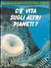 C'è vita sugli altri pianeti? libro
