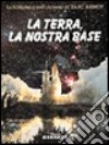 La terra, la nostra base libro