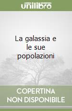 La galassia e le sue popolazioni libro