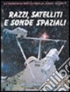 Razzi, satelliti e sonde spaziali libro