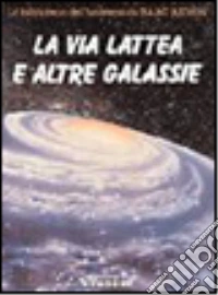 La via Lattea e altre galassie libro