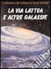 La via Lattea e altre galassie libro