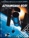 Astronomia oggi libro