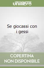 Se giocassi con i gessi libro