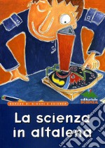 La scienza in altalena. Schede di giochi e scienza libro