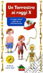 Un terrestre ai raggi X. Il corpo umano visto da un extraterrestre