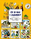 Ce li hai i numeri? Scopri la matematica che c'è in te! libro