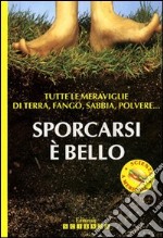 Sporcarsi è bello libro