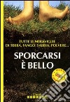 Sporcarsi è bello libro