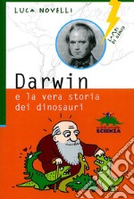 Darwin e la vera storia dei dinosauri libro