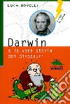 Darwin e la vera storia dei dinosauri libro