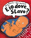 E io dove stavo? libro