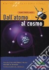 Dall'atomo al cosmo libro