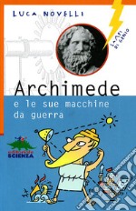 Archimede e le sue macchine da guerra libro