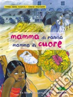 Mamma di pancia, mamma di cuore. Un libro da leggere insieme libro