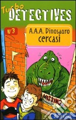 A.A.A. Dinosauro cercasi libro